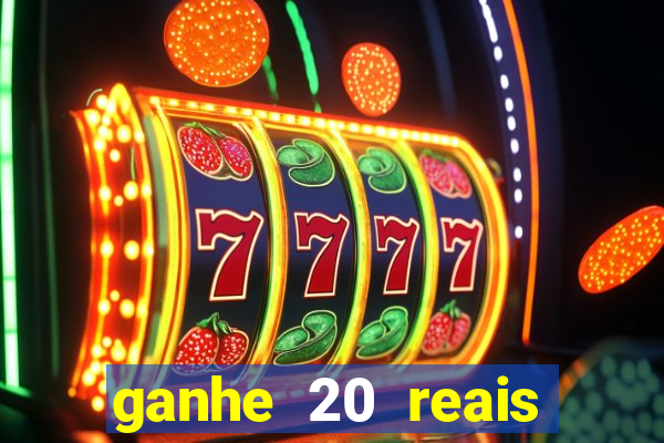 ganhe 20 reais para apostar cassino